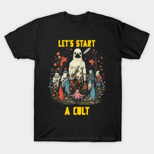 Let’s start a cult T-Shirt